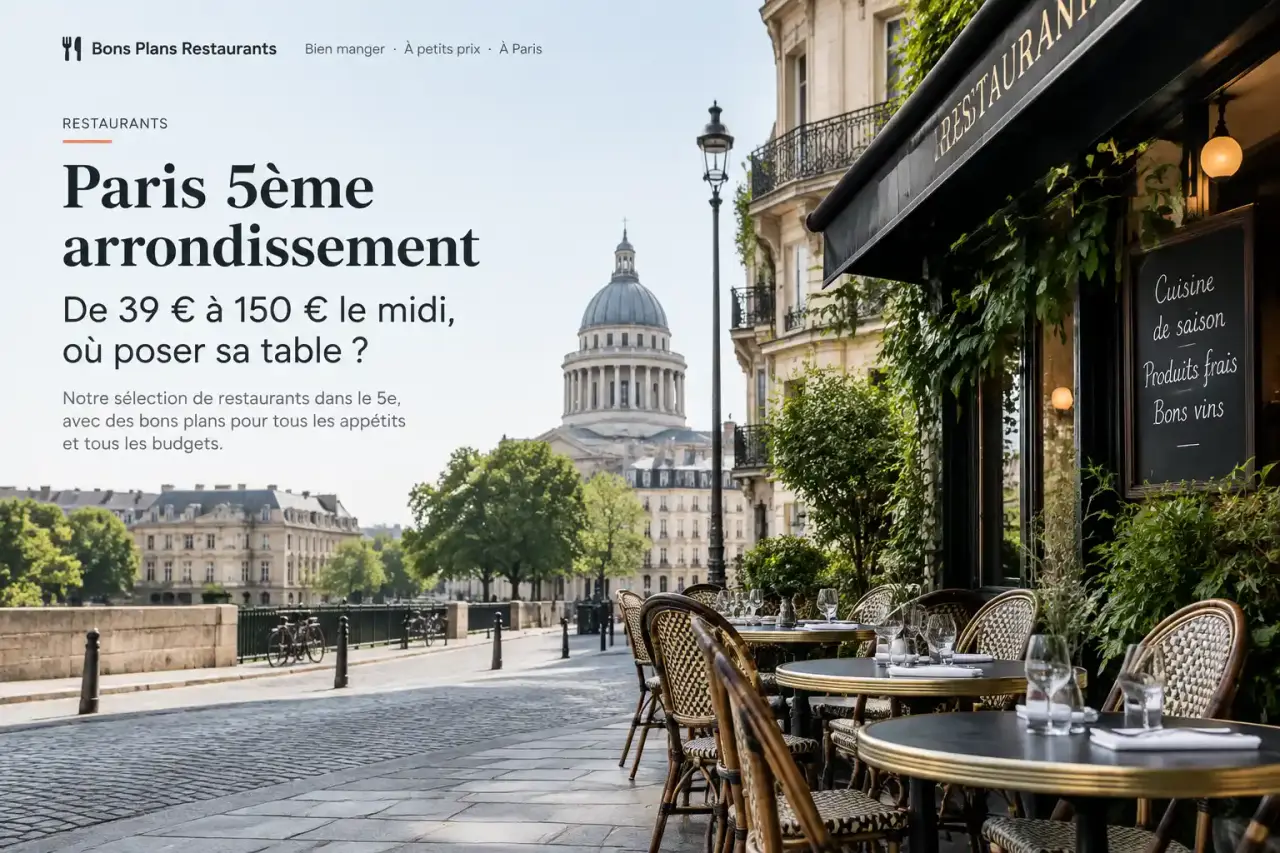 Restaurants Paris 5ème arrondissement : de 39 € à 150 € le midi, où poser sa table ?